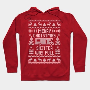 Funny Ugly Christmas Sweater - Merry Christmas Shitter Was Full Hoodie